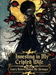 Investing in My Crippled Wife: Every Return Makes Me Stronger audiobook cover